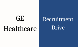 GE Healthcare Off Campus Hiring Drive